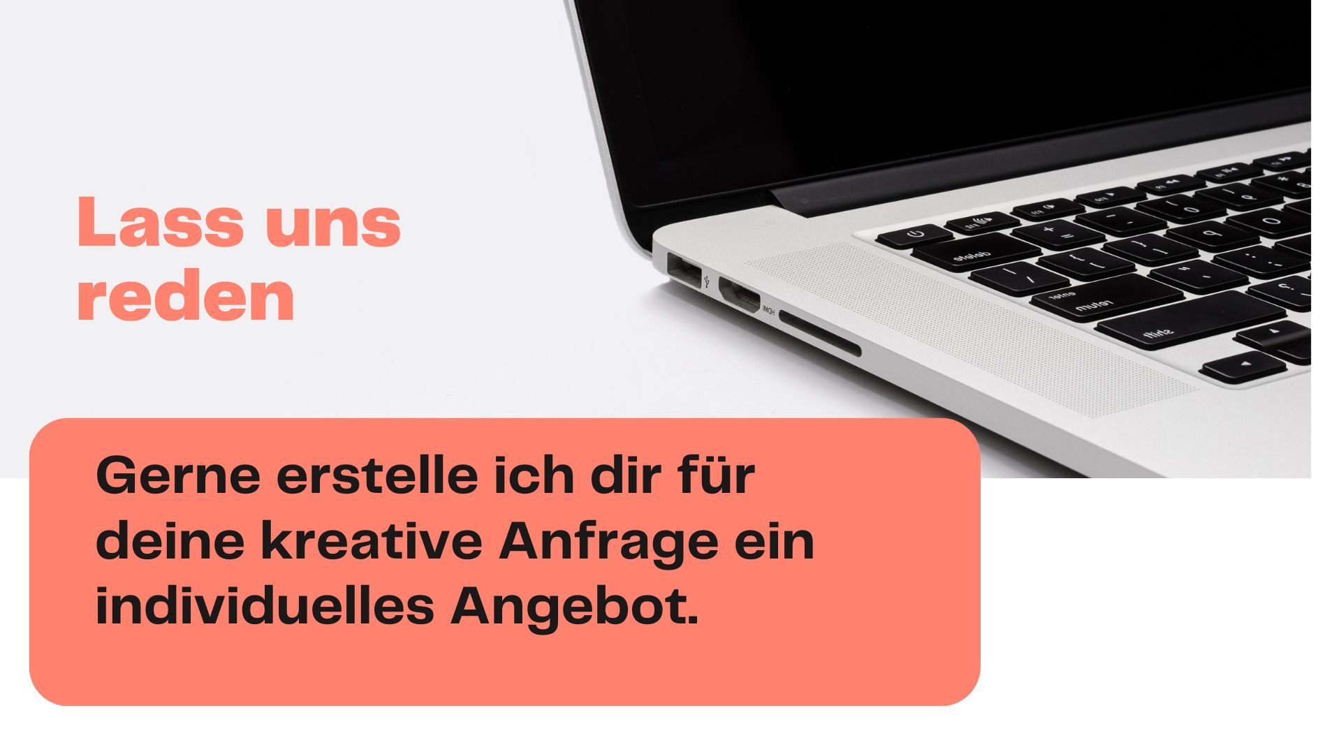Schwarzes Laptop mit Text „Lass uns reden“ und Angebot für kreative Anfragen.